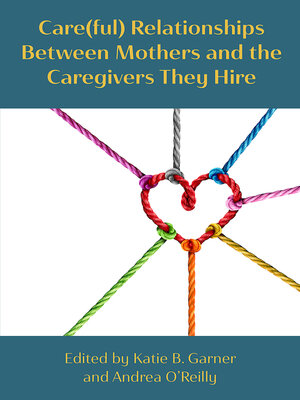 cover image of Care(ful) Relationships between Mothers and the Caregivers They Hire